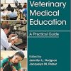 Veterinary Medical Education: A Practical Guide By Jennifer L. Hodgson