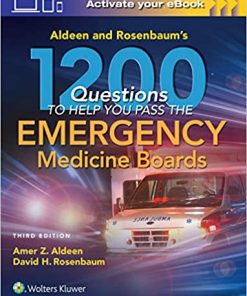Aldeen and Rosenbaums 1200 Questions to Help You Pass the Emergency Medicine Boards 3rd Ed