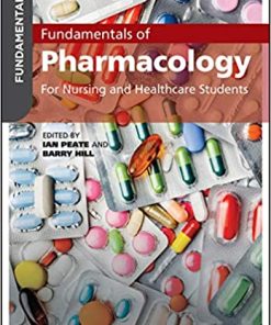 Fundamentals of Pharmacology: For Nursing and Healthcare Students By Ian Peate
