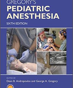 Gregorys Pediatric Anesthesia 6th Edition