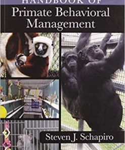 Handbook of Primate Behavioral Management By Steven J. Schapiro