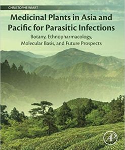 Medicinal Plants in Asia and Pacific for Parasitic Infections: Botany Ethnopharmacology Molecular Basis and Future Prospect