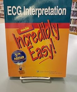 ECG Interpretation Made Incredibly Easy!