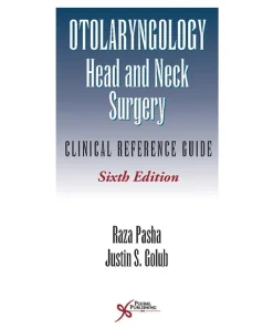 Otolaryngology-Head and Neck Surgery Clinical Reference Guide