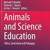 Animals and Science Education Ethics Curriculum and Pedagogy