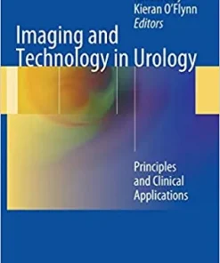 Imaging and Technology in Urology Principles and Clinical Applications