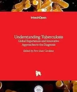 Understanding Tuberculosis Global Experiences and Innovative Approaches to the Diagnosis