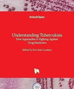 Understanding Tuberculosis New Approaches to Fighting Against Drug Resistance