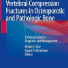 Vertebral Compression Fractures in Osteoporotic and Pathologic Bone