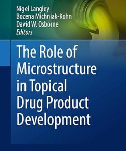 The Role of Microstructure in Topical Drug Product Development