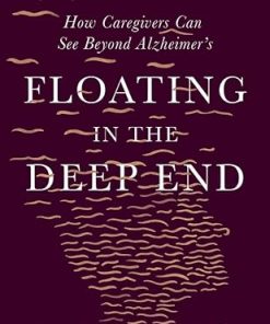 Floating in the Deep End How Caregivers Can See Beyond Alzheimers