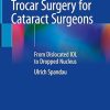 Trocar Surgery for Cataract Surgeons