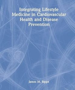 Integrating Lifestyle Medicine in Cardiovascular Health and Disease Prevention