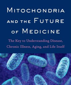 Mitochondria and the Future of Medicine