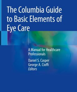 The Columbia Guide to Basic Elements of Eye Care
