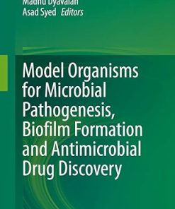 Model Organisms for Microbial Pathogenesis Biofilm Formation and Antimicrobial Drug Discovery