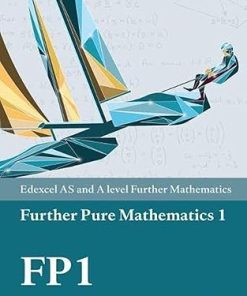Edexcel AS and A level Further Mathematics Further Pure Mathematics 1