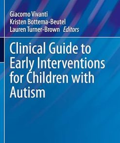 Clinical Guide to Early Interventions for Children with Autism