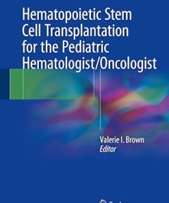 Hematopoietic Stem Cell Transplantation for the Pediatric Hematologist/Oncologist