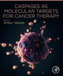 Caspases as Molecular Targets for Cancer Therapy