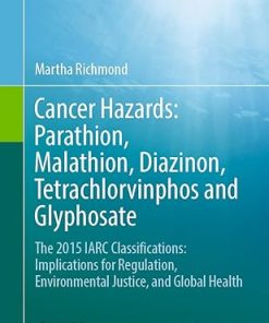 Cancer Hazards: Parathion Malathion Diazinon Tetrachlorvinphos and Glyphosate