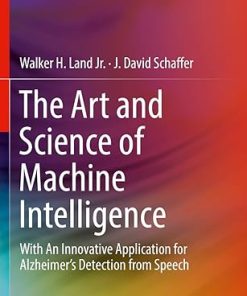 The Art and Science of Machine Intelligence With An Innovative Application for Alzheimers Detection from Speech