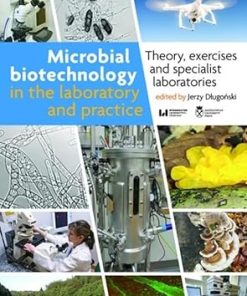 Microbial Biotechnology in the Laboratory and Practice