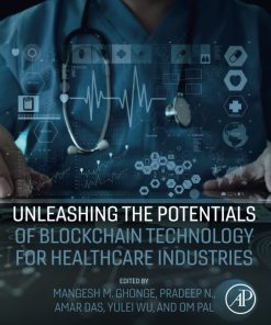 Unleashing the Potentials of Blockchain Technology for Healthcare Industries