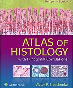 Atlas of Histology with Functional Correlations 13th Ed