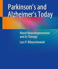 Parkinsons and Alzheimers Today About Neurodegeneration and its Therapy