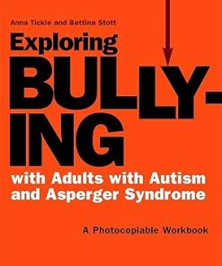 Exploring Bullying with Adults with Autism and Asperger Syndrome A Photocopiable Workbook