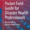 Pocket Field Guide for Disaster Health Professionals
