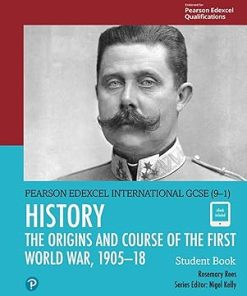 Pearson Edexcel International GCSE 9 1 History The Origins and Course of the First World War 1905 18 Student Book