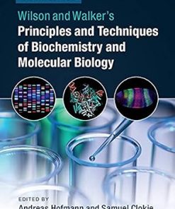 Wilson and Walkers Principles and Techniques of Biochemistry and Molecular Biology 8th Ed