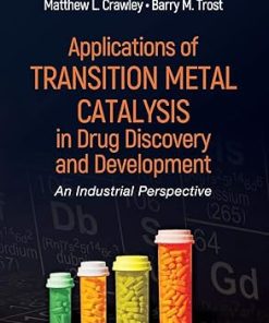 Applications of Transition Metal Catalysis in Drug Discovery and Development