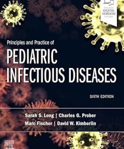 Principles and Practice of Pediatric Infectious Diseases