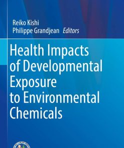 Health Impacts of Developmental Exposure to Environmental Chemicals