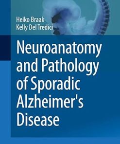 Neuroanatomy and Pathology of Sporadic Alzheimers Disease