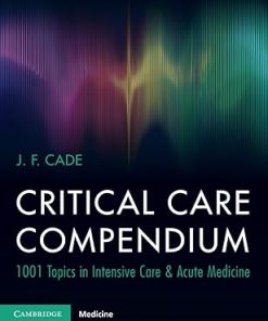 Critical Care Compendium 1001 Topics in Intensive Care & Acute Medicine