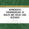 Hermeneutic Phenomenology in Health and Social Care Research
