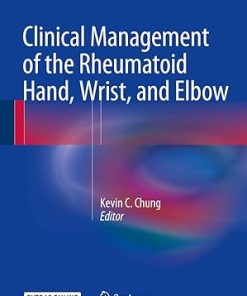 Clinical Management of the Rheumatoid Hand Wrist and Elbow