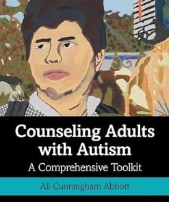 Counseling Adults with Autism A Comprehensive Toolkit