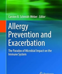 Allergy Prevention and Exacerbation The Paradox of Microbial Impact on the Immune System