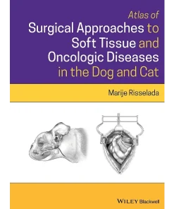 Atlas of Surgical Approaches to Soft Tissue and Oncologic Diseases in the Dog and Cat