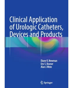 Clinical Application of Urologic Catheters Devices and Products
