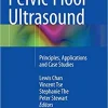 Pelvic Floor Ultrasound Principles Applications and Case Studies
