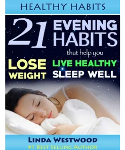 Healthy Habits 21 Evening Habits That Help You Lose Weight Live Healthy & Sleep Well