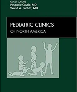 Urology for the Pediatrician An Issue of Pediatric Clinics
