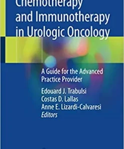 Chemotherapy and Immunotherapy in Urologic Oncology A Guide for the Advanced Practice Provider
