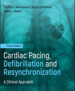 Cardiac Pacing Defibrillation and Resynchronization A Clinical Approach 4th Edition